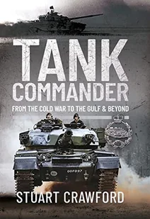 Tank Commander: From the Cold War to the Gulf and Beyond - Pamiętniki, dzienniki, listy - miniaturka - grafika 1