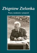 Biografie i autobiografie - Zbigniew Zielonka. Pisarz, naukowiec i przyjaciel - miniaturka - grafika 1