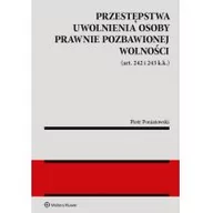 Prawo - Przestępstwa uwolnienia osoby prawnie pozbawionej wolności art 242 i 243 k.k.) Piotr Poniatowski - miniaturka - grafika 1