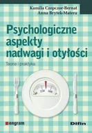 Książki medyczne - Difin Psychologiczne aspekty nadwagi i otyłości. Teoria i praktyka Kamila Czepczor-Bernat, Anna Brytek-Matera - miniaturka - grafika 1