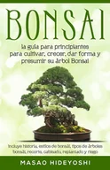 E-booki obcojęzyczne - Bonsai: la guía para principiantes para cultivar, crecer, dar forma y presumir su árbol Bonsai - miniaturka - grafika 1
