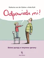 Pozostałe książki - Dwie Siostry Odpowiedz mi!: Dzieci pytają o intymne sprawy - miniaturka - grafika 1