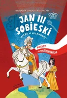 E-booki dla dzieci i młodzieży - Jan III Sobieski. Afera w Wilanowie. Polscy superbohaterowie - miniaturka - grafika 1
