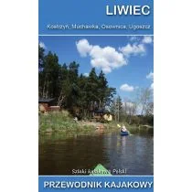 Liwiec, Kostrzyń, Muchawka, Osownica, Ugoszcz w.2 - Przewodniki - miniaturka - grafika 1