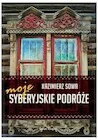 Moje Syberyjskie Podróże - Książki podróżnicze - miniaturka - grafika 1