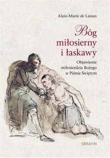 Serafin Bóg miłosierny i łaskawy - Lassus Alain-Marie de - Religia i religioznawstwo - miniaturka - grafika 2