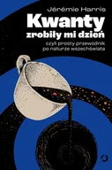 E-booki - literatura faktu - Kwanty zrobiły mi dzień, czyli prosty przewodnik po naturze wszechświata - miniaturka - grafika 1