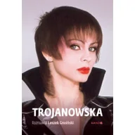Biografie i autobiografie - Trojanowska. Rozmawiał Leszek Gnoiński - miniaturka - grafika 1