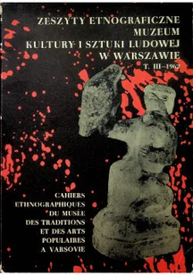 Zeszyty Etnograficzne Muzeum Kultury i Sztuki Ludowej w Warszawie Tom III - Książki o kulturze i sztuce - miniaturka - grafika 1