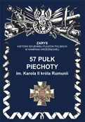 Historia Polski - 57 pułk piechoty im. Karola II króla Rumunii - Przemysław Dymek - miniaturka - grafika 1