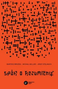 Bartosz Brożek; Jerzy Stelmach; Michał Heller Spór o rozumienie - Religia i religioznawstwo - miniaturka - grafika 1