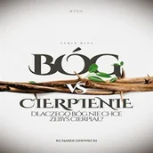 Audiobooki - poradniki - Bóg vs cierpienie. Dlaczego Bóg nie chce, żebyś cierpiał? Ks. Marek Dziewiecki - miniaturka - grafika 1