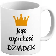 Gadżety dla niej i dla niego - Kubek na Dzień DZIADKA - Jego Wysokość DZIADEK Prezent - miniaturka - grafika 1