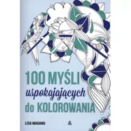 Poradniki hobbystyczne - 100 myśli uspokajających do kolorowania - Magano Lisa - miniaturka - grafika 1