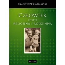 Petrus Człowiek istota religijna i rodzinna Franciszek Adamski - Religia i religioznawstwo - miniaturka - grafika 1