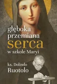 Religia i religioznawstwo - M Wydawnictwo Głęboka przemiana serca w szkole Maryi. 31 medytacji Dolindo Ruotolo - miniaturka - grafika 1
