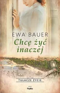 Literatura obyczajowa - Chcę żyć inaczej - miniaturka - grafika 1