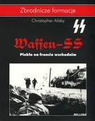 Historia świata - Waffen SS. Piekło na froncie wschodnim - miniaturka - grafika 1