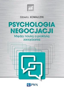 Wydawnictwo Naukowe PWN Psychologia negocjacji Między nauką a praktyką zarządzania - Zarządzanie - miniaturka - grafika 1