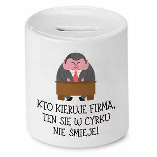 SKARBONKA DLA KIEROWNIKA W CYRKU SIĘ NIE ŚMIEJE z Nadrukiem ze Zdjęciem - Skarbonki - miniaturka - grafika 1