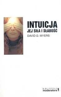 Moderator Intuicja jej siła i słabość - Myers David G - Psychologia - miniaturka - grafika 2