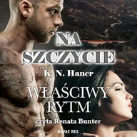 Audiobooki - romanse - Na szczycie - tom 4 Właściwy rytm K. N. Haner - miniaturka - grafika 1