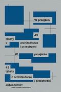 Albumy - architektura - W przejściu. 43 teksty o architekturze i przestrzeni - miniaturka - grafika 1