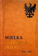 Historia świata - Wielka historia Polski Tom V 1696 1815 - miniaturka - grafika 1