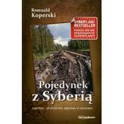 Książki podróżnicze - Bernardinum Pojedynek z Syberią - Romuald Koperski - miniaturka - grafika 1