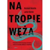 Felietony i reportaże - Na tropie Węża. Prawdziwa historia seryjnego mordercy i mistrza oszustwa Charlesa Sobheraja - miniaturka - grafika 1