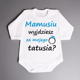 Mamusiu wyjdziesz za mojego tatusia? - body niemowlęce - Body dla niemowląt - miniaturka - grafika 1