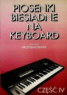 Książki o kulturze i sztuce - Piosenki biesiadne na keyboard Część IV - miniaturka - grafika 1