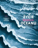 Nauki przyrodnicze - Życie wszechoceanu. Kompendium wiedzy o morzach i oceanach - miniaturka - grafika 1