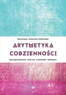 Książki o kulturze i sztuce - Arytmetyka codzienności Katarzyna Orszulak-Dudkowska - miniaturka - grafika 1