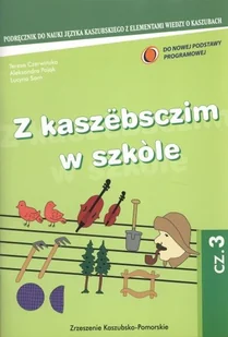 Z kaszëbsczim w szkòle. Część 1. Zeszyt 3 - Pozostałe języki obce - miniaturka - grafika 1