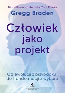 Człowiek jako projekt Gregg Braden - Ezoteryka - miniaturka - grafika 4