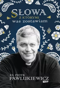 Słowa, z którymi was zostawiam - E-booki - religia - miniaturka - grafika 1