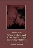 Audiobooki - poradniki - Relacje o zdarzeniach prawdziwych, chociaż nieprawdopodobnych - miniaturka - grafika 1