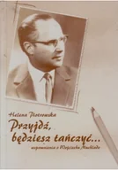 Biografie i autobiografie - Przyjdź będziesz tańczyć - miniaturka - grafika 1