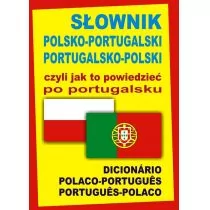 Level Trading Słownik polsko-portugalski portugalsko-polski czyli jak to powiedzieć po portugalsku - Wąs-Martins Ana Isabel, Monika Świda