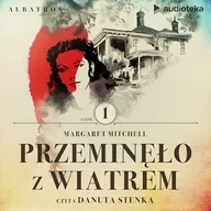 Audiobooki - historia - Przeminęło z wiatrem. Część pierwsza Margaret Mitchell - miniaturka - grafika 1