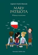 Wierszyki, rymowanki, piosenki - Norbertinum Mały patriota. Wiersze rocznicowe Zygmunt Marek Miszczak - miniaturka - grafika 1