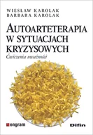 Poradniki psychologiczne - Difin Autoarteterapia w sytuacjach kryzysowych. Ćwiczenia uważności Wiesław Karolak Barbara Karolak - miniaturka - grafika 1