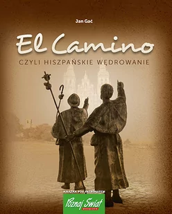 El Camino - Jan Gać - Książki podróżnicze - miniaturka - grafika 1