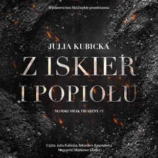 Z iskier i popiołu. Słodki smak trucizny. Tom 3 - Audiobooki - romanse - miniaturka - grafika 1