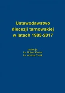 Ustawodawstwo diecezji tarnowskiej w latach 1985 - 2017 - Historia świata - miniaturka - grafika 1