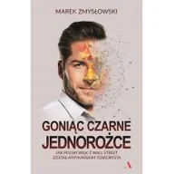 Biografie i autobiografie - Goniąc czarne jednorożce - miniaturka - grafika 1