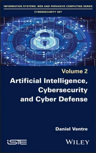 ISTE LTD Artificial Intelligence, Cybersecurity and Cyber Defence - Pozostałe książki - miniaturka - grafika 2
