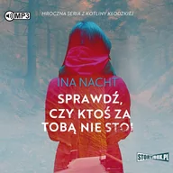 Audiobooki - kryminał, sensacja, thriller - StoryBox Mroczna seria z Kotliny Kłodzkiej. Tom 1. Sprawdź, czy ktoś za tobą nie stoi. Audiobook Ina Nacht - miniaturka - grafika 1