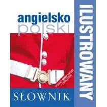 Olesiejuk Sp. z o.o. praca zbiorowa Ilustrowany słownik angielsko-polski